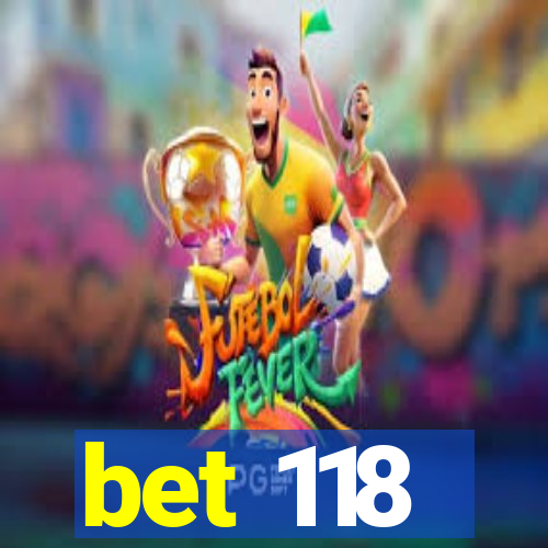 bet 118